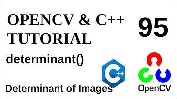 OPENCV & C++ TUTORIALS - 95 | determinant() | OpenCV determinant function usage