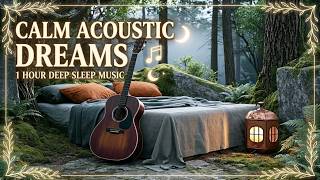 Calm Acoustic Dreams for Deep Sleep Guitar Mood - Relaxing Bedtime Guitar Melodies for You