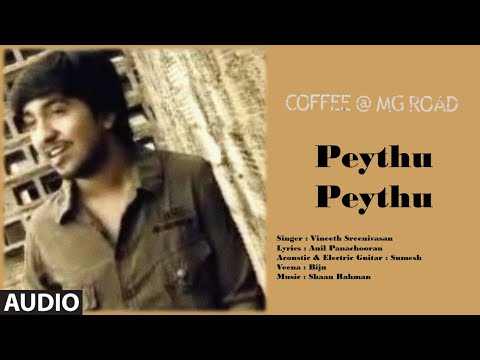 Peythu Peythu | Coffee @ Mg Road | Vineeth Sreenivasan | Shaan Rahman | Anil P | 2008 | Full Audio