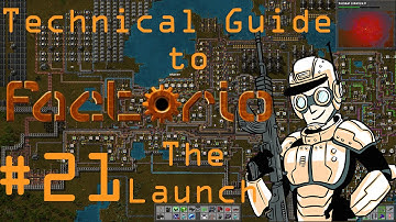 The Launch #21 - Technical Guide to Factorio