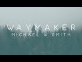 Capture de la vidéo Michael W. Smith - Waymaker Ft. Vanessa Campagna & Madelyn Berry