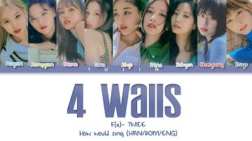 How would TWICE(트와이스) sing 4 WALLS by F(X)