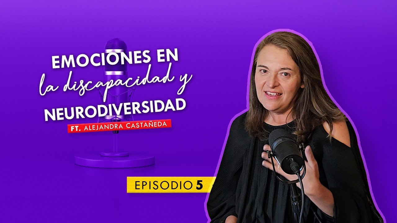 Episodio 5: Emociones en la discapacidad y neurodiversidad.