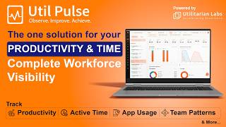 Util Pulse | Complete Workforce Visibility & Productivity Tracking Platform 🚀
