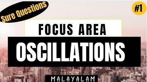 Oscillations|Focus Area|Plus One|Physics|Part 1|Malayalam||Fizixguru
