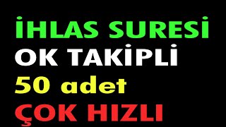 İhlas Suresi 50 Tekrar Hızlı Okuma Dinle
