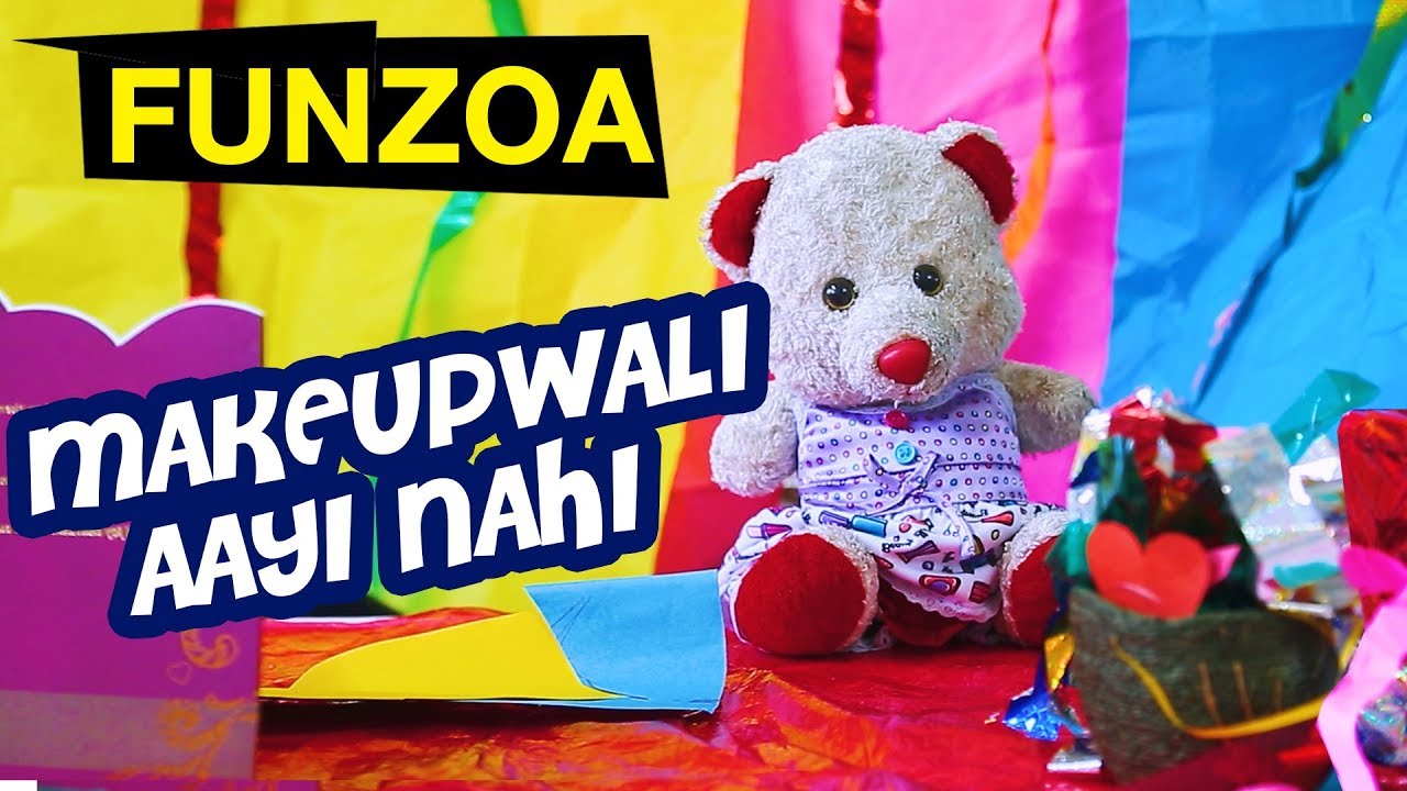 MERI MAKEUPWALI AAYI NAHI | Funzoa Funny Hindi Makeup Song | Mimi Teddy