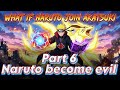 What If Naruto JOIN AKATSUKI? 🦊 Naruto become EVIL ? | Part 6 #EvilNaruto
