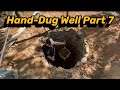 Hand-Dug Well Part 7