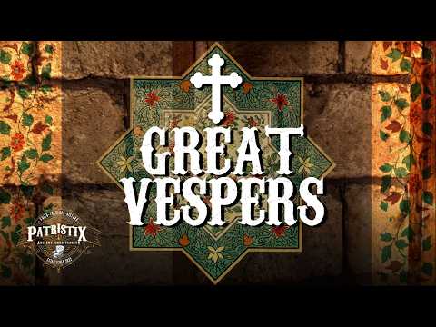 Introduction to Great Vespers
