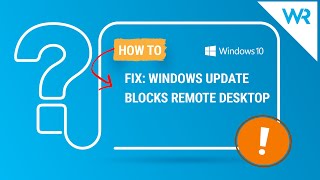 FIX: Windows Update blocks Remote Desktop