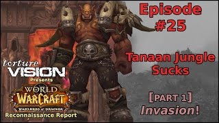 Warcraft Recon Report: Tanaan Jungle Sucks (Part 1)