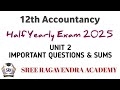 12th Accountancy | Half Yearly Exam 2025 | Unit 2 | Important Sums @SreeRagavendraAcademy #12thstd