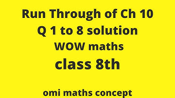 Run Through of Chapter 10 Q 1 TO 8 WOW Maths class 8th #ICSE