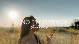 Shara Pablos  Si no es contigo (Videoclip Oficial)