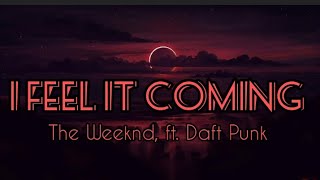 The Weeknd - I feel it Coming ft. Daft Punk (Official Lyrics Video)