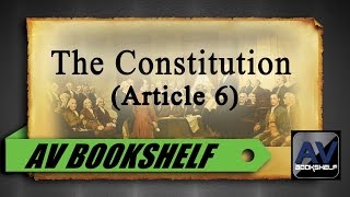 The Constitution Of The United States (Article 6)