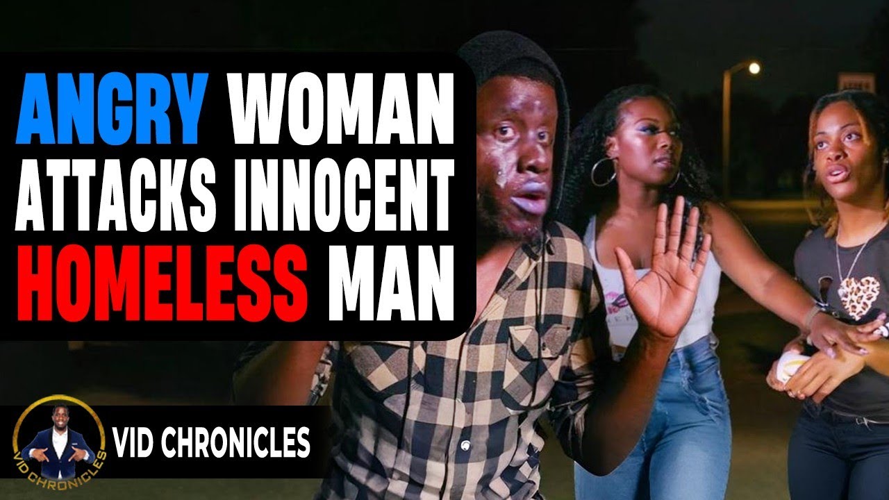 Angry Woman Attacks Innocent Homeless Man | Vid Chronicles