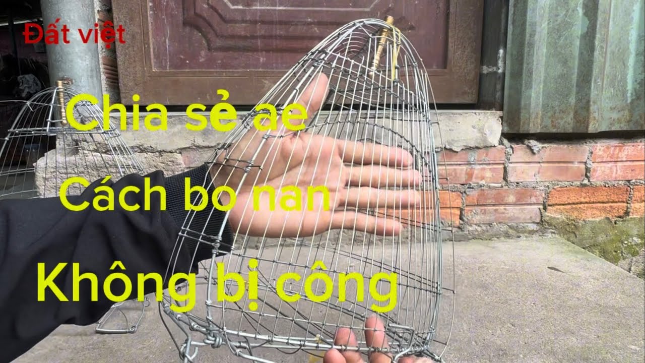 Hướng dãn làm lụp chim- chia sẻ cách bo nan không bị công.