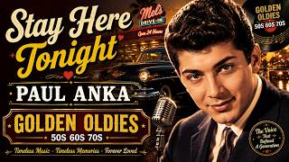 Stay Here Tonight Golden Oldies 50S 60S 70S Love Songs Paul Anka, Elvis Presley & Tom Jones