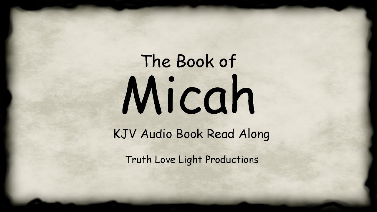 The Book of MICAH. KJV Bible Audio Read Along - YouTube