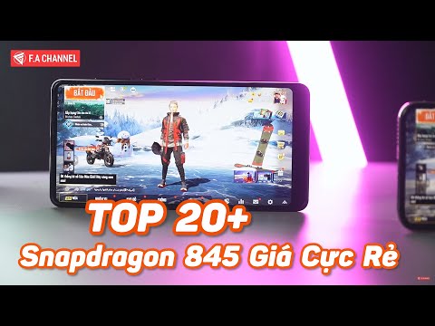 TOP 20+ Smartphone Snapdragon 845 Giá Rẻ Chiến Game Cực Ngon Từ 2.8 Đến 7 Triệu!