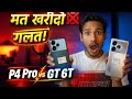 DON’T BUY ❌”P4 Pro vs GT 6T