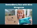 RowanBerry Box and Mint Mongoose unboxing