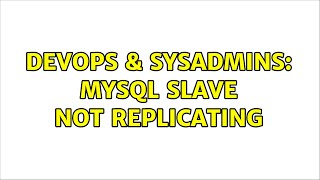 Famous DevOps & SysAdmins: MySQL Slave Not Replicating Profile