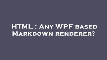 HTML : Any WPF based Markdown renderer?