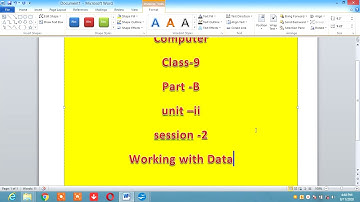 Computer class 9 part B unit 2 session 2 Working with Data