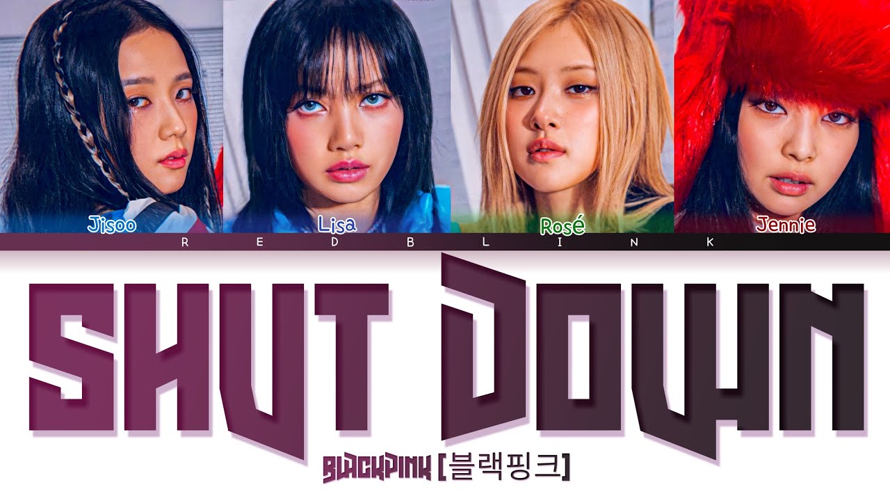 [COMEBACK] BLACKPINK - 'Shut down' (color Coded Lyrics Eng/rom/han ...