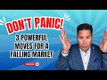 Don’t Panic…Plan: 3 Powerful Moves for a Falling Market
