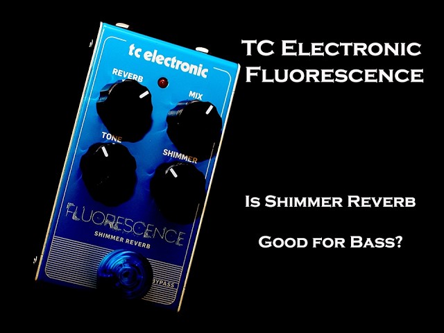 TC Electronic Fluorescence Shimmer Reverb | Bass Guitar Demo