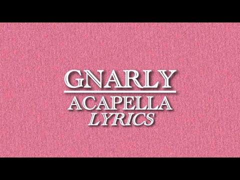 Gnarly Lyrics Vocals Only Acapella Katseye Mewdisk