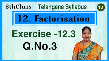 TS, 8thClass, Factorisation, Exercise 12.3, Q.No.3 @mathsworldmakessmartintelugu