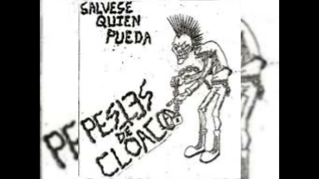 Pestes de Cloaca - Salvese Quien Pueda (Album Completo  - Punk Hardcore)
