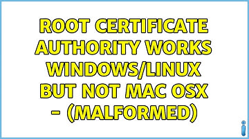 Root certificate authority works windows/linux but not mac osx - (malformed) (2 Solutions!!)