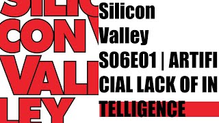 Silicon Valley S06E01 | Artificial Lack of Intelligence