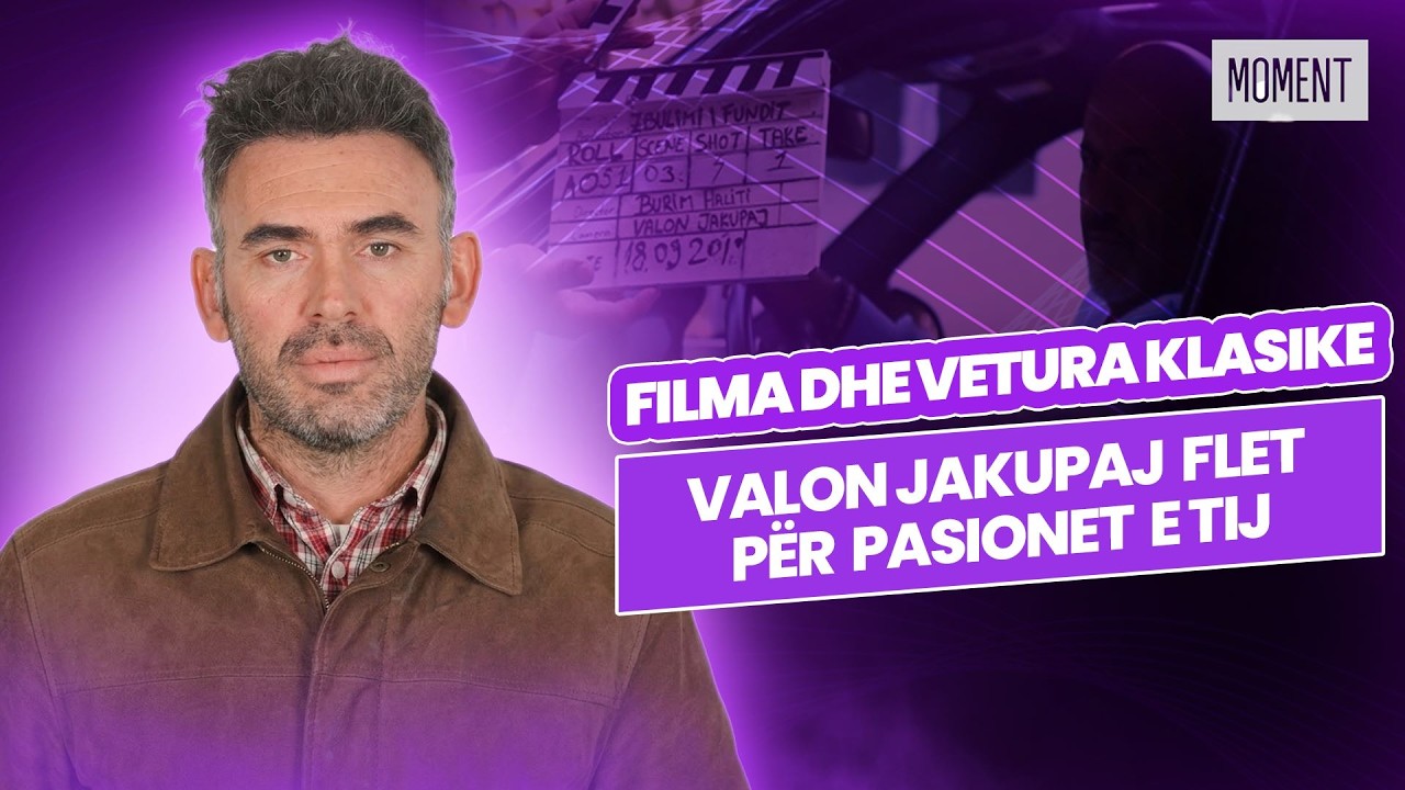 🔴 FILMA DHE VETURA KLASIKE - VALON JAKUPAJ FLET PËR PASIONET E TIJ - MOMENT