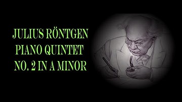 Röntgen - Piano Quintet No. 2 In A Minor
