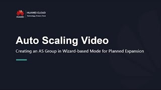 Celebrity HUAWEI CLOUD Auto Scaling (AS): Creating an AS Group in Wizard based Mode for Planned Expansion Wealth