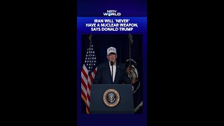 Iran Will “Never” Have A Nuclear Weapon, Says Donald Trump