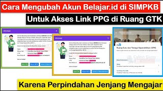 Cara Mengubah Akun Belajar id yang Tertaut di SIMPKB untuk Akses Sertifikasi Guru di Ruang GTK screenshot 5