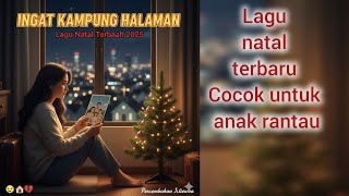 Download Lagu INGAT KAMPUNG HALAMAN - Lagu Natal Terbaru 2025 | Bikin Nangis Anak Rantau (Persembahan Istimewa) MP3