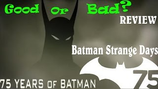 Good or Bad: Batman Strange Days Review