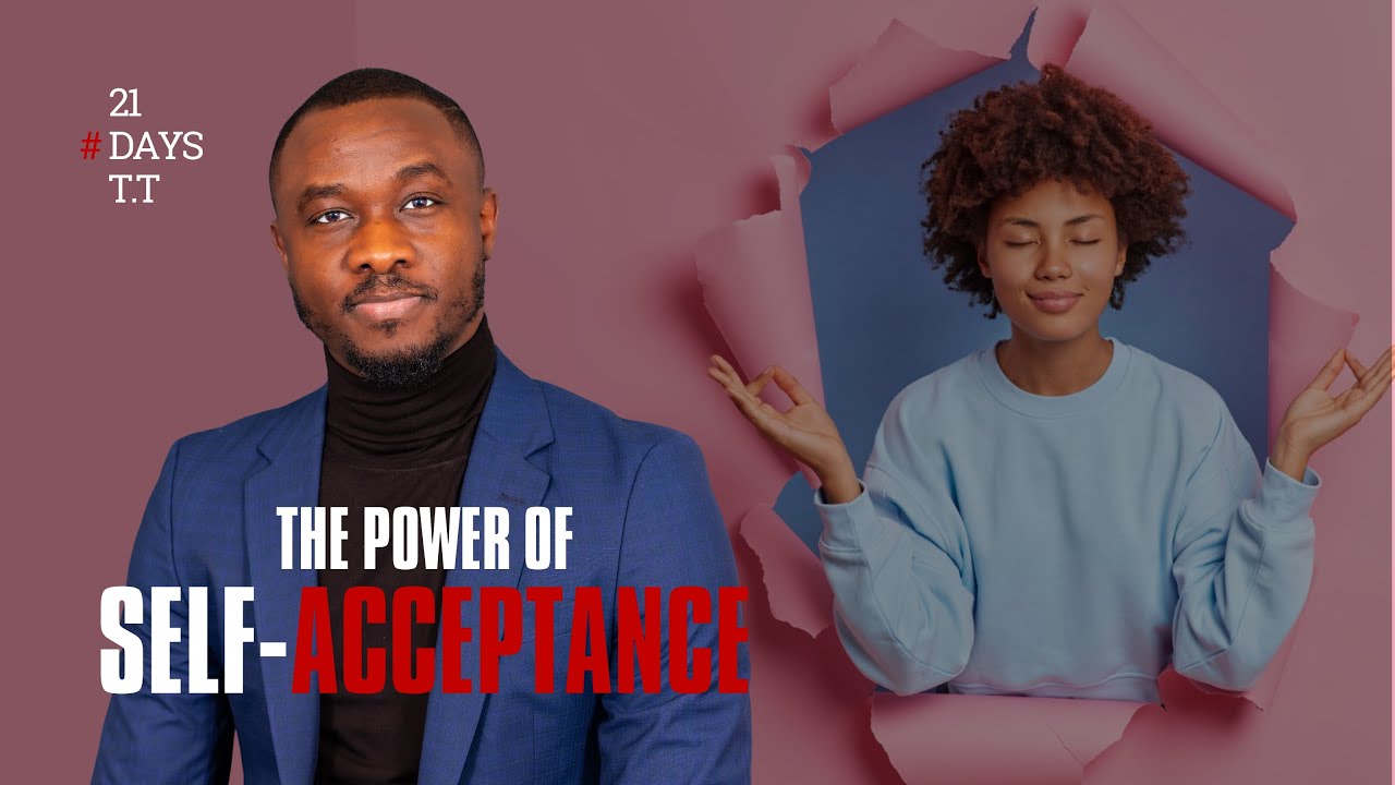 21 DAYS TO TRANSFORMATION - DAY 10 - THE POWER OF SELF ACCEPTANCE ...