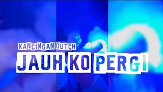 DUTCH KANCINGAN || JAUH KO PERGI || REVON RMXR REMIX TERBARU 2026 NEW BTM 🍊