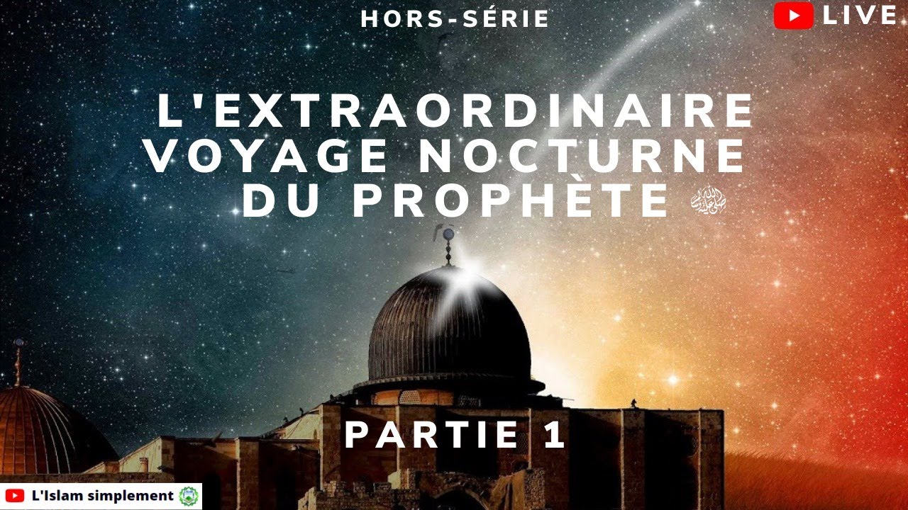 1/ Le miracle du voyage nocturne et de l'ascension