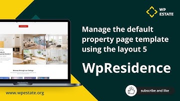 WpResidence - How to manage the default property page template using the layout 5